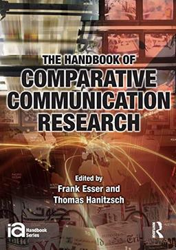 The Handbook of Comparative Communication Research (International Communication Association (Ica) Handbook)