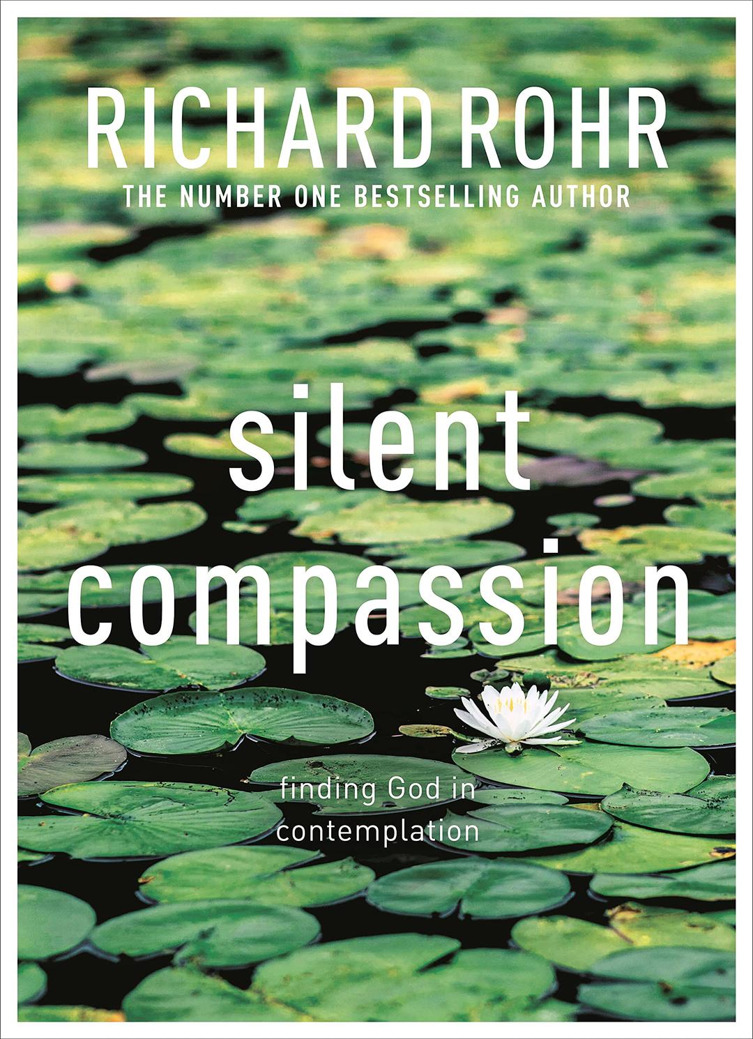 Silent Compassion: Finding God in Contemplation