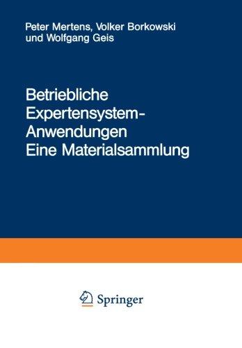 Betriebliche Expertensystem-Anwendungen: Eine Materialsammlung (Betriebs- und Wirtschaftsinformatik, Band 31)