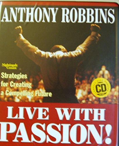 Live with Passion! Strategies for Creating a Compelling Future (UK Import)