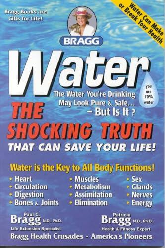 Water: the Shocking Truth That Can Save Your Life: The Shocking Truth That Can Save Your Life.