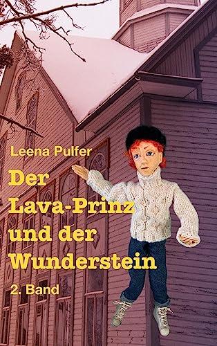 Der Lava-Prinz und der Wunderstein: 2. Band (Lavaprinz Tuomas)