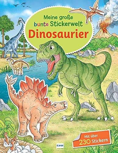 Meine große bunte Stickerwelt - Dinosaurier: Stickerbuch mit über 230 leicht wieder ablösbaren Stickern für Kinder ab 4 Jahren