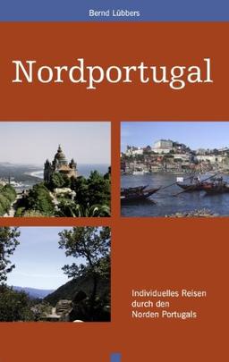 Nordportugal: Individuelles Reisen durch den Norden Portugals