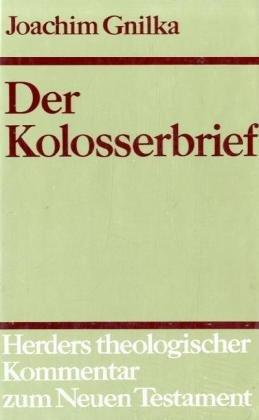 Herders theologischer Kommentar zum Neuen Testament: Der Kolosserbrief: BD 10 / TEIL 1