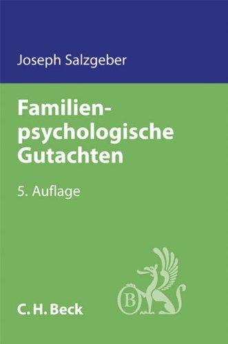 Familienpsychologische Gutachten: Rechtliche Vorgaben und sachverständiges Vorgehen