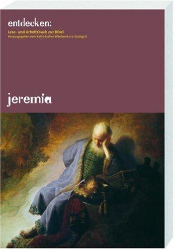 entdecken: Jeremia: Lese- und Arbeitsbuch zur Bibel