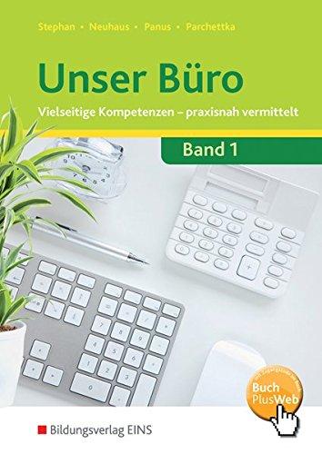 Unser Büro Vielseitige Kompetenzen - praxisnah vermittelt: Lernfelder 1-4: Schülerband