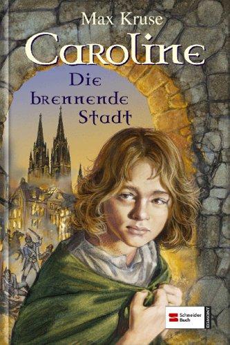 Caroline 02. Die brennende Stadt