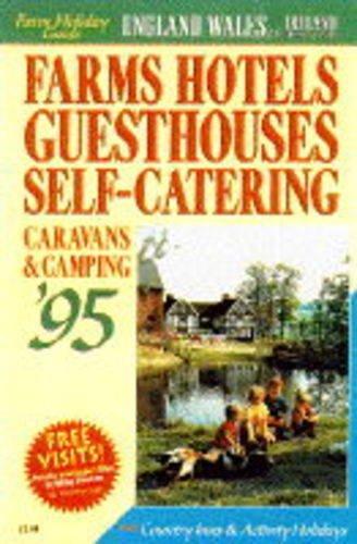 Farm Holiday Guide: England, Wales and Ireland and the Channel Isles - Farms, Hotels, Guest Houses, Self-catering, Caravans and Camping, Country Inns and Activity Holidays