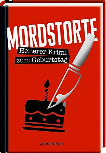 Mordstorte: Heiterer Krimi zum Geburtstag (Heitere Krimis)