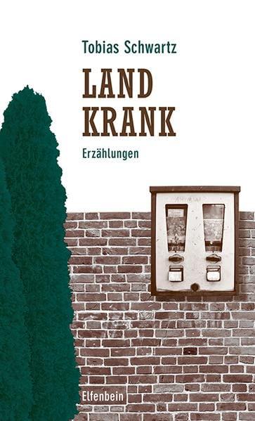 Landkrank: Erzählungen