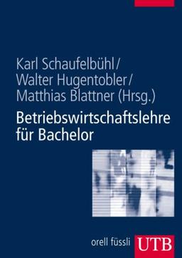 Betriebswirtschaftslehre für Bachelor (Uni-Taschenbücher L)