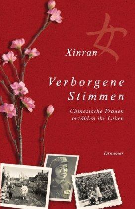 Verborgene Stimmen: Chinesische Frauen erzählen ihr Leben