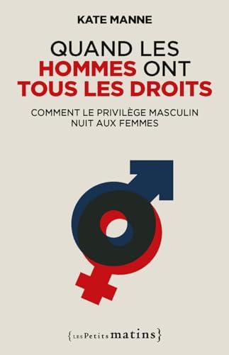 Quand les hommes ont tous les droits : comment le privilège masculin nuit aux femmes