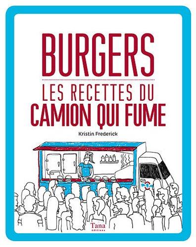 Burgers : les recettes du Camion qui fume