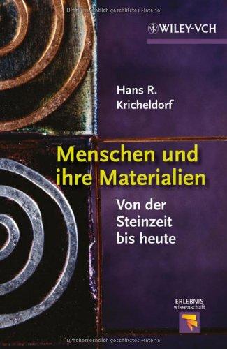 Menschen und ihre Materialien: Von der Steinzeit bis heute (Erlebnis Wissenschaft)