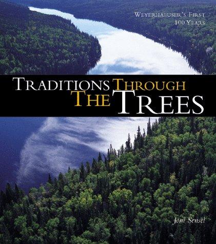 Traditions Through the Trees: Weyrhaeuser's First 100 Years