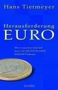 Herausforderung Euro: Wie es zum Euro kam und was er für Deutschlands Zukunft bedeutet