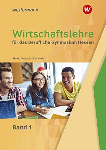 Wirtschaftslehre für das Berufliche Gymnasium in Hessen: Schülerband 1