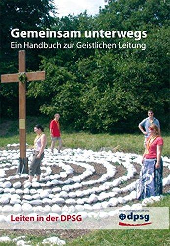 Gemeinsam unterwegs: Ein Handbuch zur Geistlichen Leitung