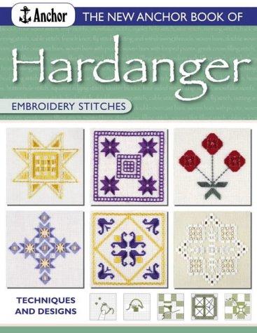 New Anchor Book of Hardanger Embroidery Stitches: Techniques and Designs (Anchor Embroidery Stitches)