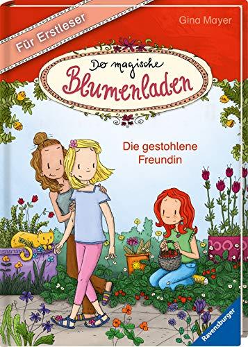 Der magische Blumenladen für Erstleser, Band 4: Die gestohlene Freundin