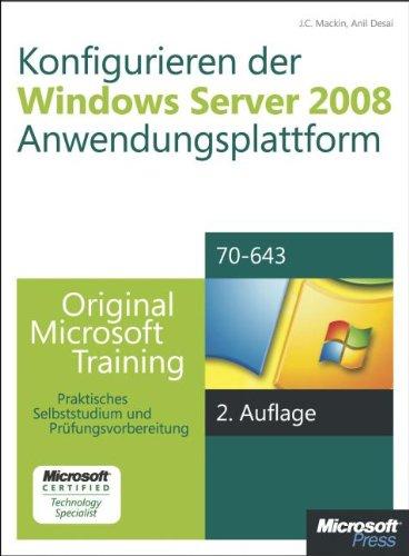 Konfigurieren der Windows Server 2008-Anwendungsplattform - Original Microsoft Training für Examen 70-643, 2: Praktisches Selbststudium und Prüfungsvorbereitung