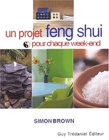 Un projet feng shui pour chaque week-end