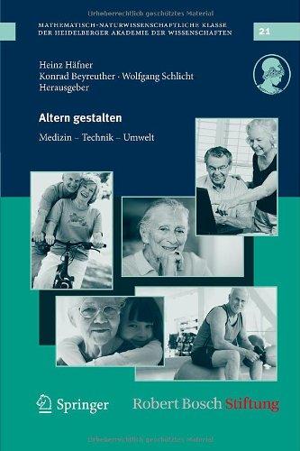 Altern gestalten - Medizin, Technik, Umwelt (Schriften der Mathematisch-naturwissenschaftlichen Klasse)