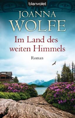 Im Land des weiten Himmels: Roman