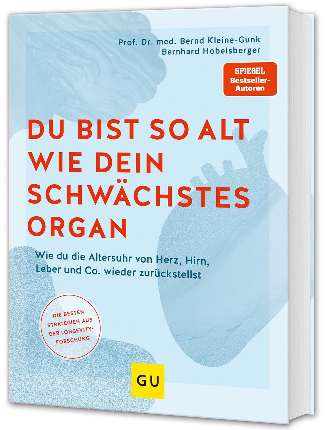 Du bist so alt wie dein schwächstes Organ: Wie du die Altersuhr von Herz, Hirn, Leber und Co. wieder zurückstellst (GU Gesundheit)