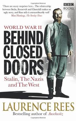 World War Two: Behind Closed Doors: Stalin, the Nazis and the West