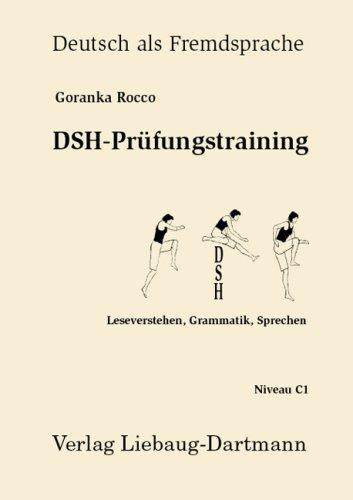 DSH-Prüfungstraining: Leseverstehen, Grammatik, Sprechen