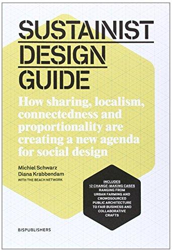 Sustainist Design Guide: How Sharing, Localism, Connectedness and Proportionality Are Creating a New Agenda for Social Design