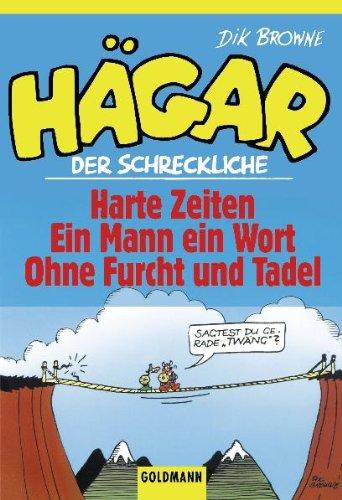 Hägar der Schreckliche: Harte Zeiten /Ein Mann ein Wort /Ohne Furcht und Tadel