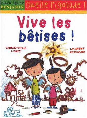 Vive les bêtises !