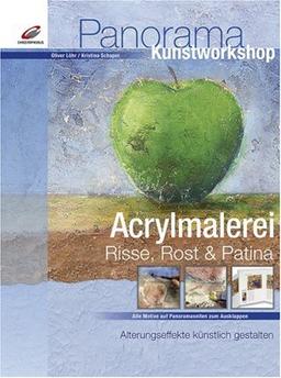 Acrylmalerei. Risse, Rost & Patina: Alterungseffekte künstlich gestalten