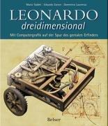 Leonardo dreidimensional: Mit Computergrafik auf der Spur des genialen Erfinders