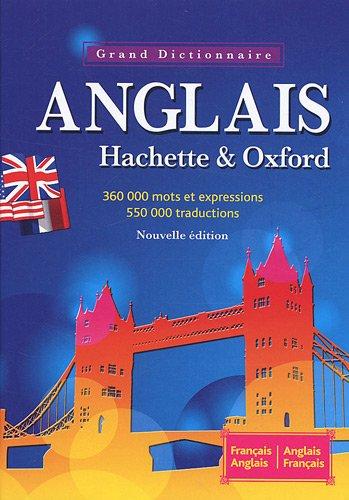 Le grand dictionnaire Hachette-Oxford : français-anglais, anglais-français : 360.000 mots et expressions, 550.000 traductions. The Oxford-Hachette French dictionary : French-English, English-French