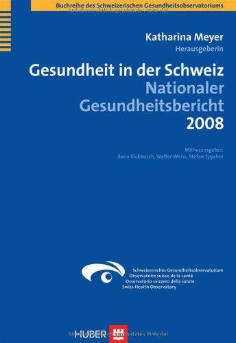 Gesundheit in der Schweiz. Nationaler Gesundheitsbericht 2008