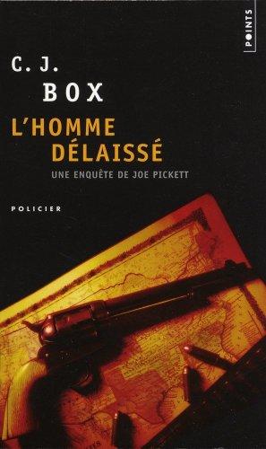 Une enquête de Joe Pickett. L'homme délaissé