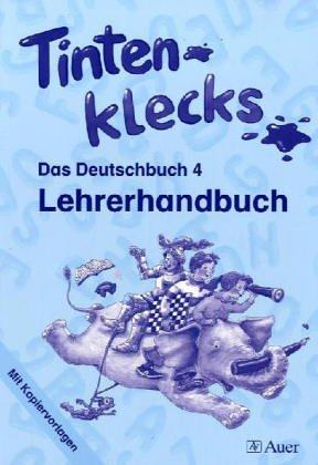 Tintenklecks Das Deutschbuch, Ausgabe N : 4. Jahrgangsstufe, Lehrerhandbuch