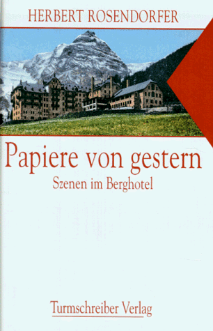 Papiere von gestern: Szenen im Berghotel