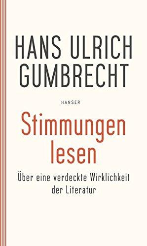 Stimmungen lesen: Über eine verdeckte Wirklichkeit der Literatur