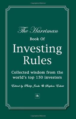 Harriman Book of Investing Rules: Invaluable Advice from 150 Master Investors (Harriman Rules)