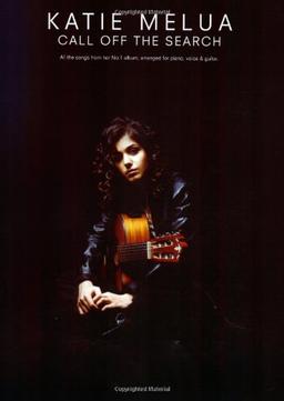 Katie Melua: Call Off The Search. All the songs from her No, 1 album, arranged for piano, voice & guitar: Songbuch für Klavier, Gesang und Gitarre