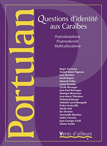 Portulan, n° 4. Questions d'identité aux Caraïbes : postcolonialisme, postmodernité, multiculturalisme