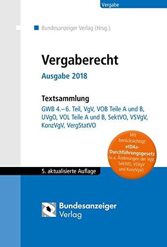 Vergaberecht - Ausgabe 2019: Textsammlung GWB 4.-6. Teil, VgV, UVgO, VOL Teile A und B, VOB Teile A und B, SektVO, VSVgV, KonzVgV, WRegG, VergStatVO