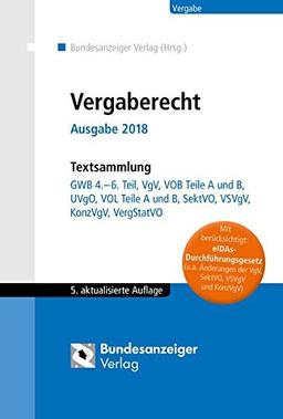 Vergaberecht - Ausgabe 2019: Textsammlung GWB 4.-6. Teil, VgV, UVgO, VOL Teile A und B, VOB Teile A und B, SektVO, VSVgV, KonzVgV, WRegG, VergStatVO